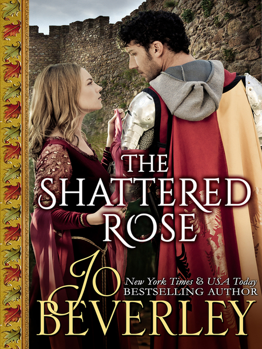 Title details for The Shattered Rose by Jo Beverley - Wait list